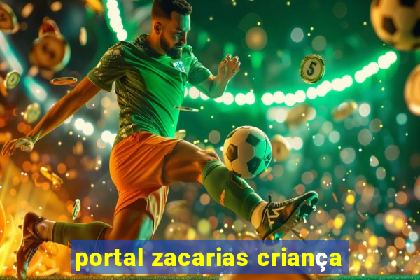 portal zacarias criança